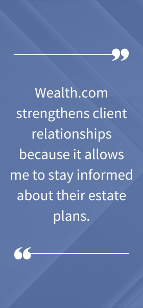 Callout quote from Ty Hensley stating "Wealth.com strengthens client relationships because it allows me to stay informed about their estate plans.